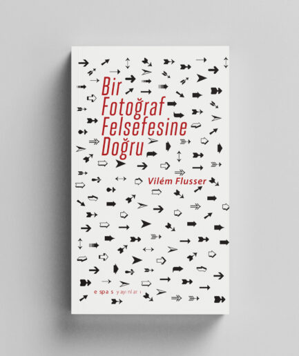 Bir Fotoğraf Felsefesine Doğru - Vilém Flusser