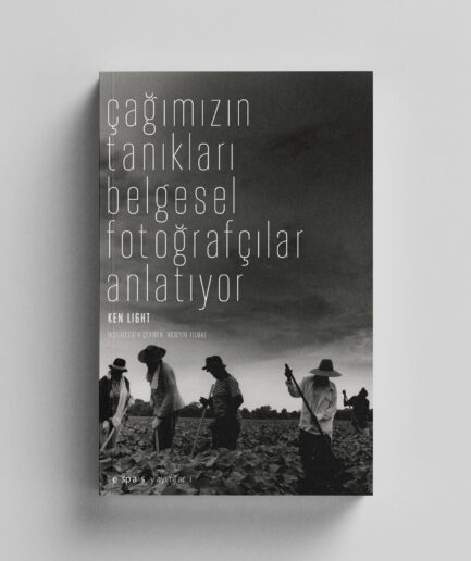 Çağımızın Tanıkları: Belgesel Fotoğrafçılar Anlatıyor - Ken Light